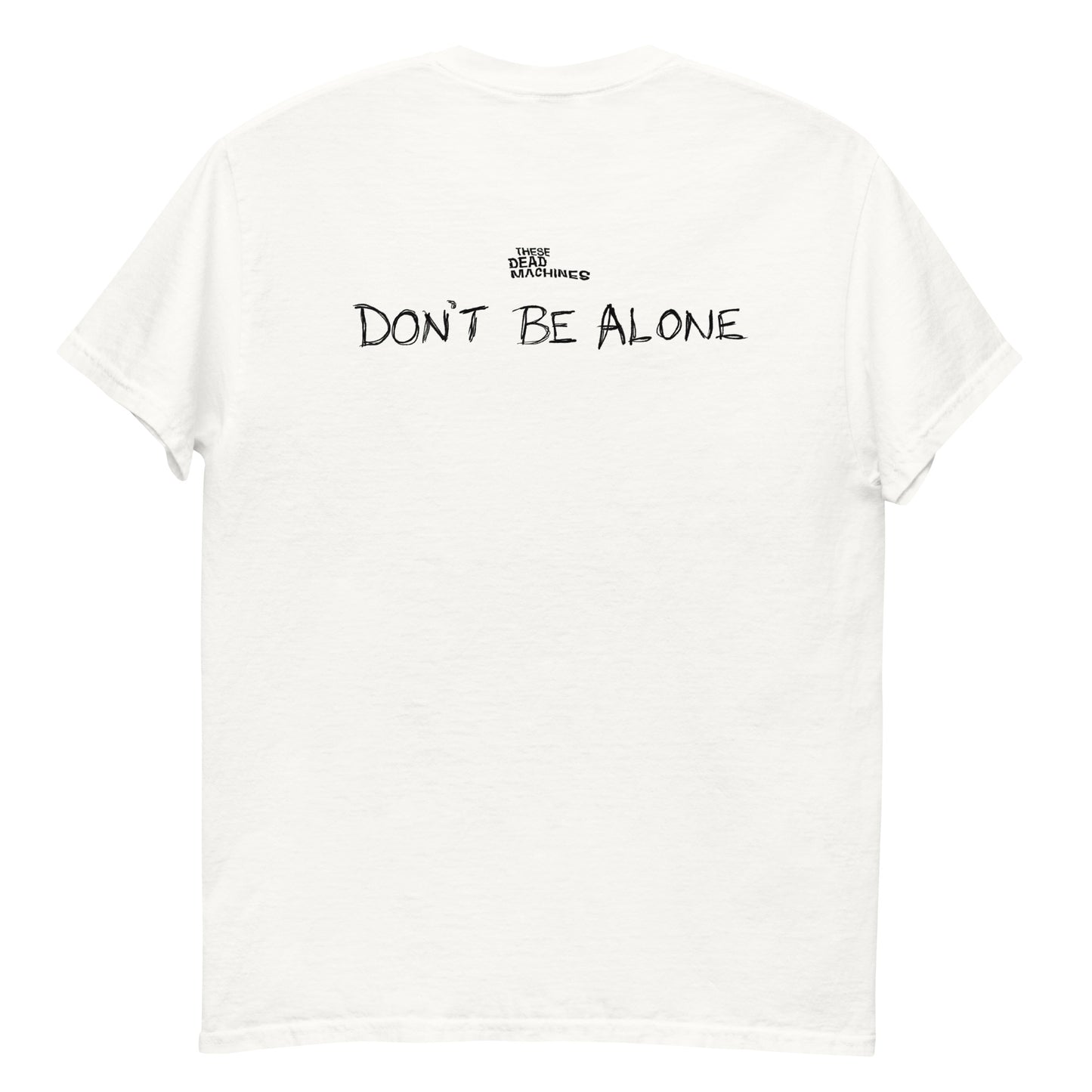 "Don't Be Alone" tee